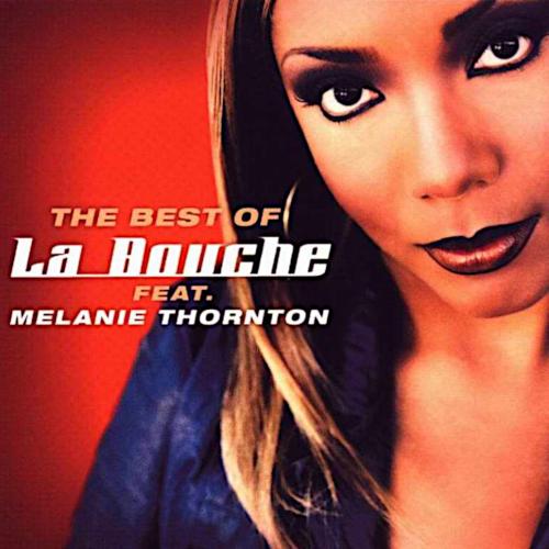 2002 The best of La Bouche feat. Melanie Thornton 2002 The best of La Bouche feat. Melanie Thornton